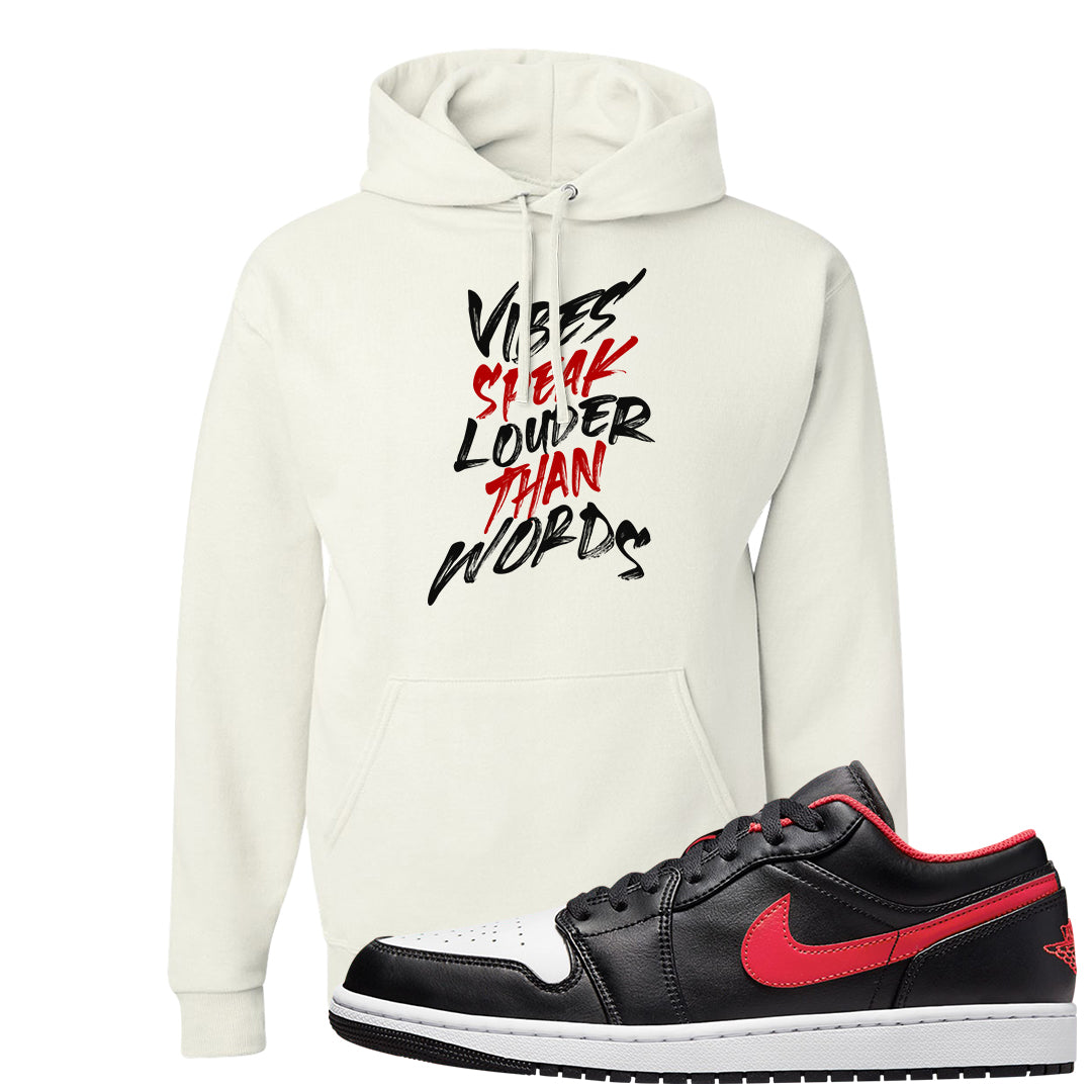 Black White Fire Red Low 1s Hoodie | Vibes Speak Louder Than Words, White