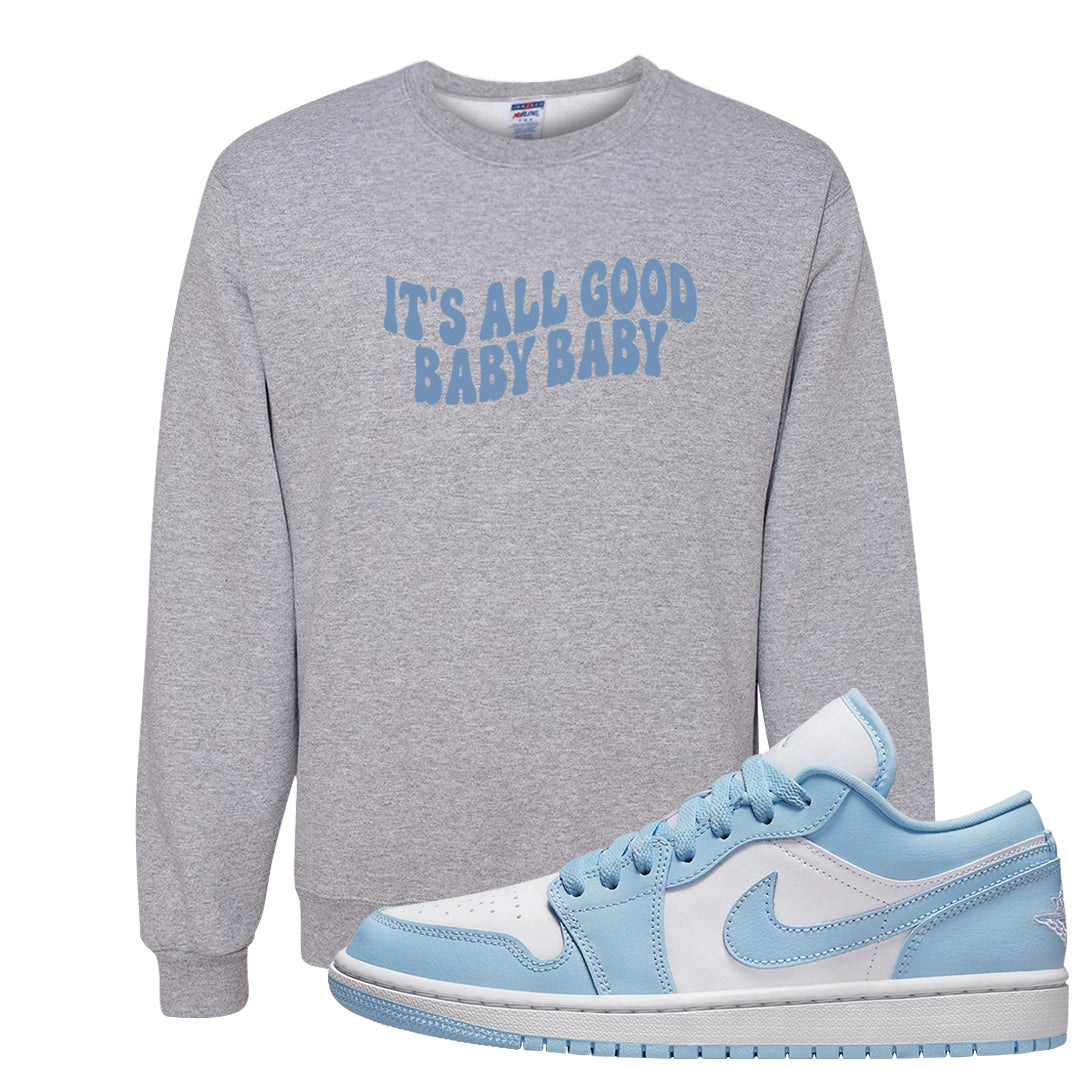 Ice Blue Low 1s Crewneck Sweatshirt | All Good Baby, Ash