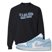Ice Blue Low 1s Crewneck Sweatshirt | All Good Baby, Black