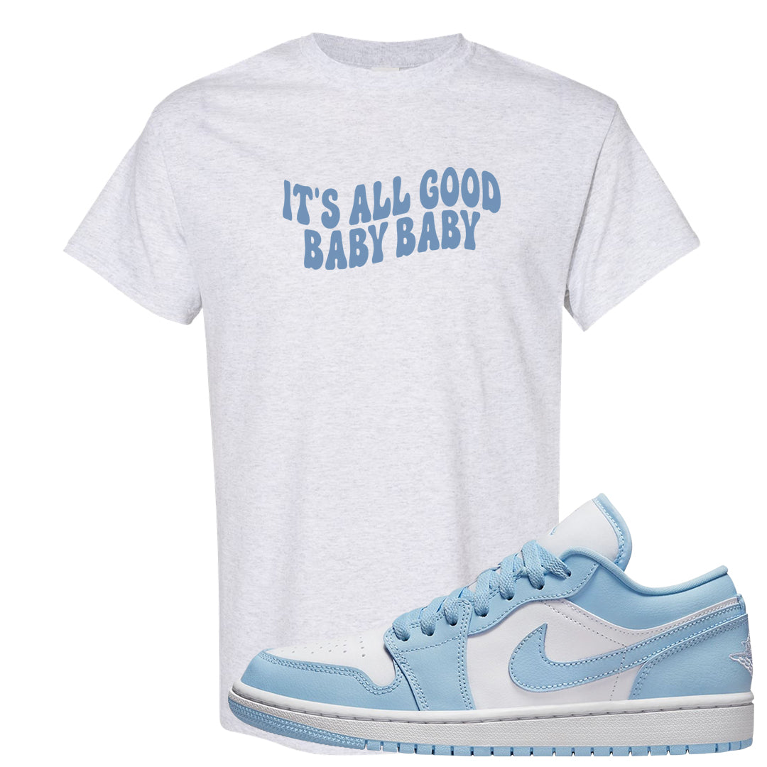 Ice Blue Low 1s T Shirt | All Good Baby, Ash