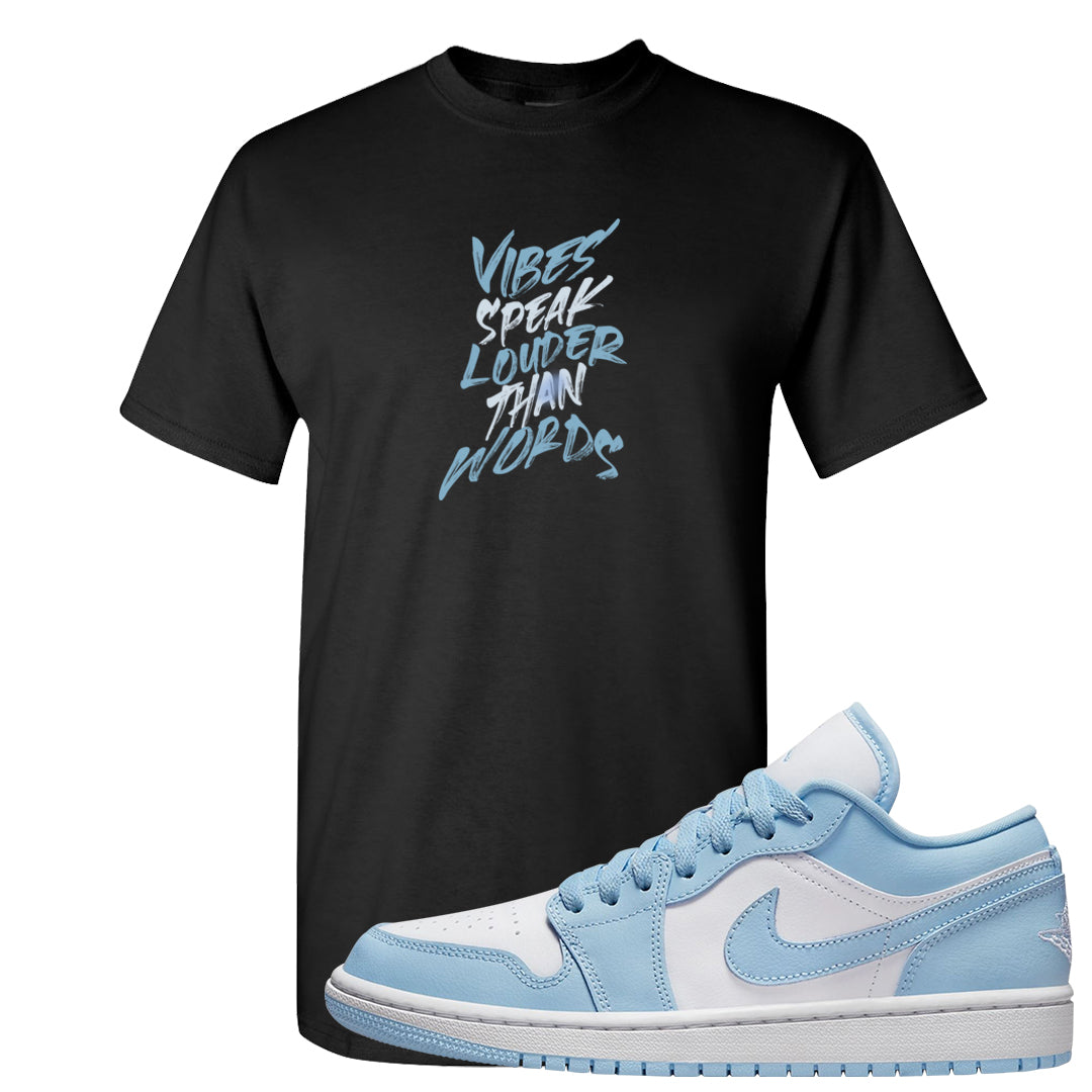 Ice Blue Low 1s T Shirt | Vibes Speak Louder Than Words, Black