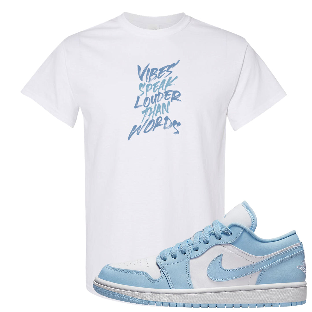 Ice Blue Low 1s T Shirt | Vibes Speak Louder Than Words, White
