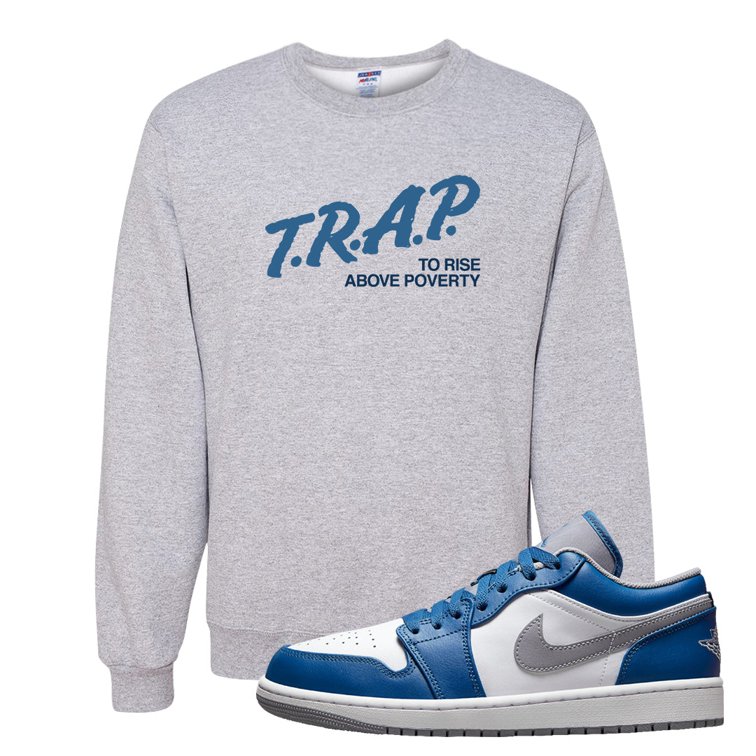 True Blue Low 1s Crewneck Sweatshirt | Trap To Rise Above Poverty, Ash