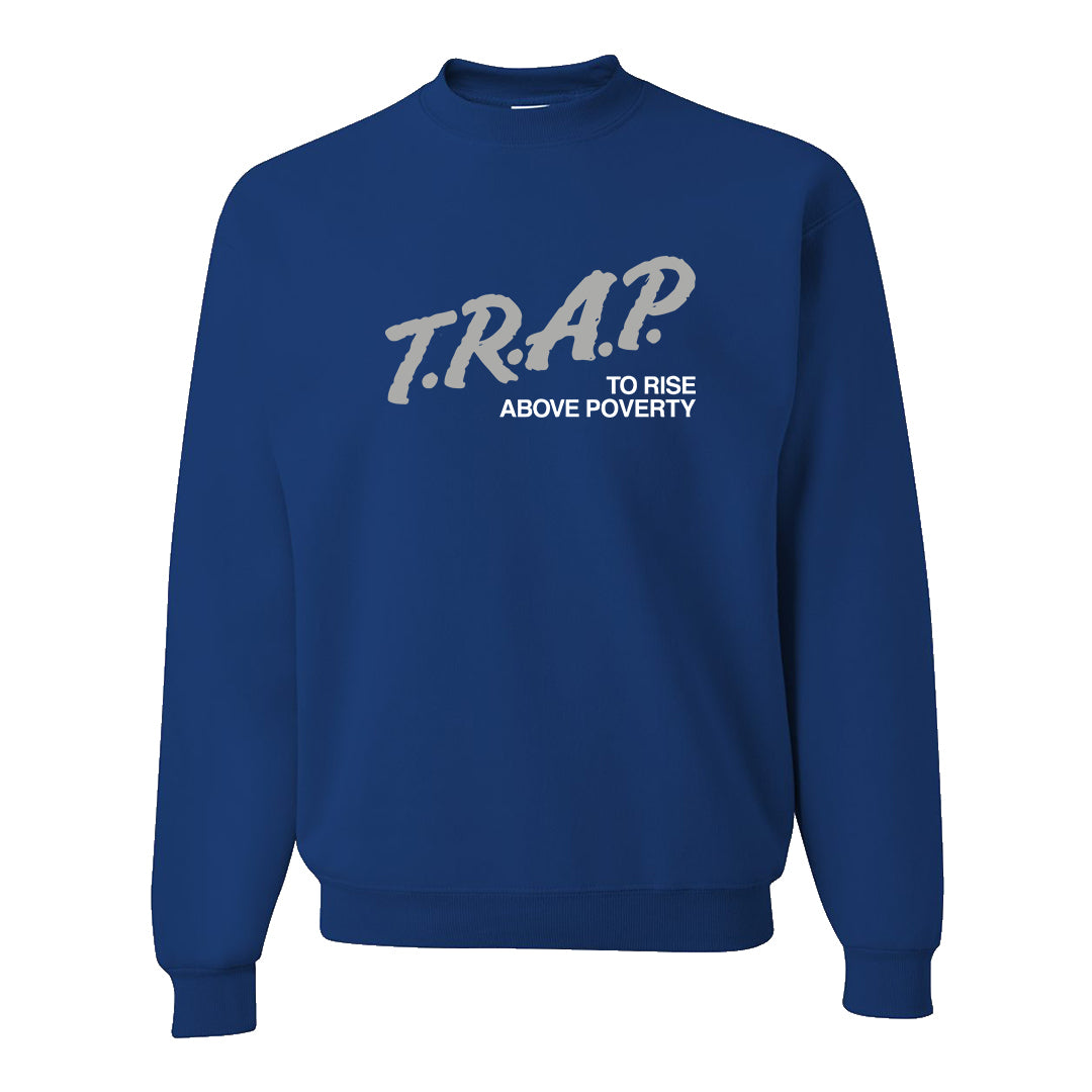 True Blue Low 1s Crewneck Sweatshirt | Trap To Rise Above Poverty, Royal