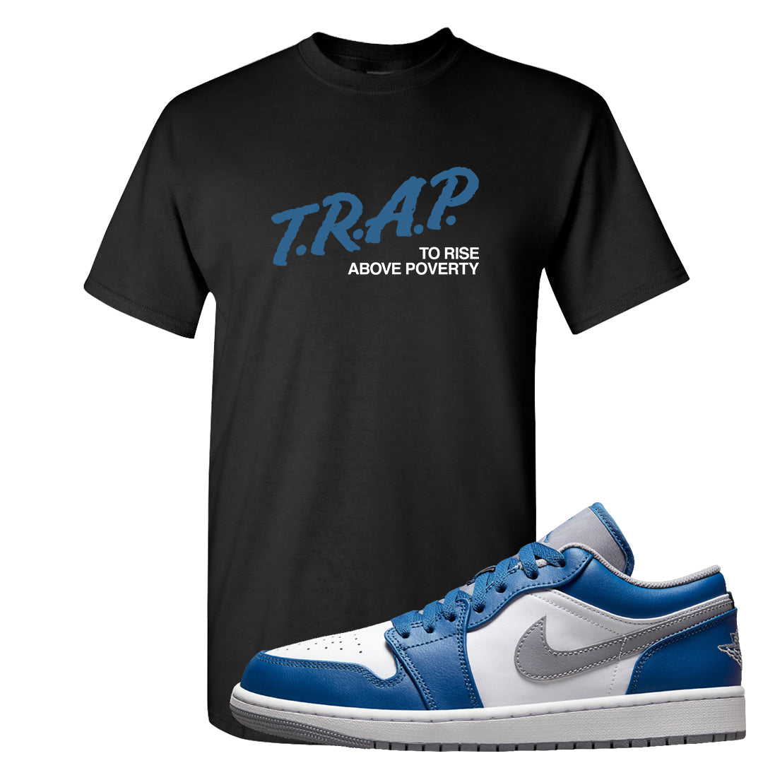 True Blue Low 1s T Shirt | Trap To Rise Above Poverty, Black