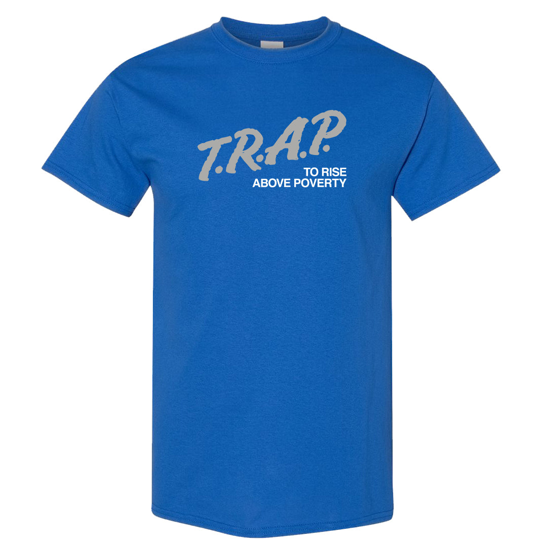 True Blue Low 1s T Shirt | Trap To Rise Above Poverty, Royal