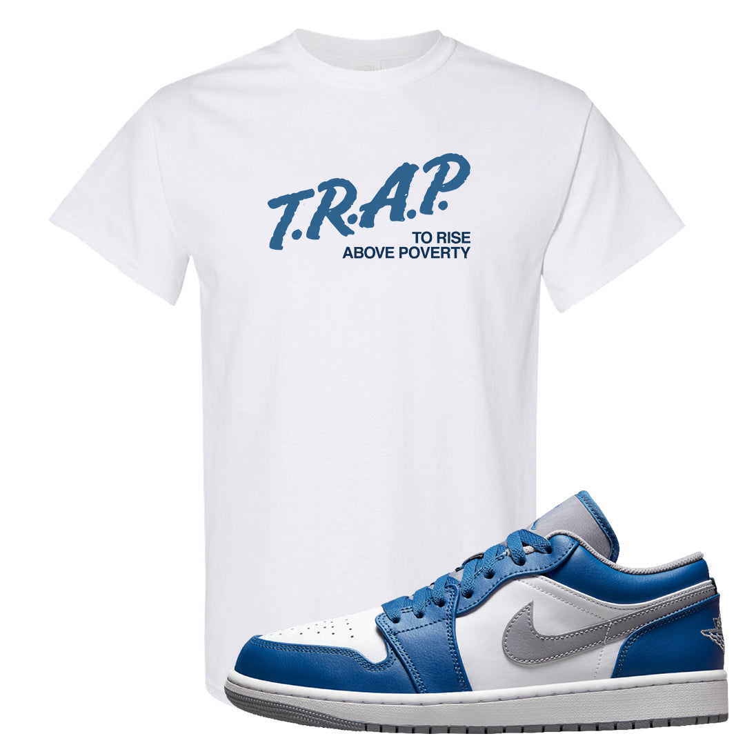 True Blue Low 1s T Shirt | Trap To Rise Above Poverty, White