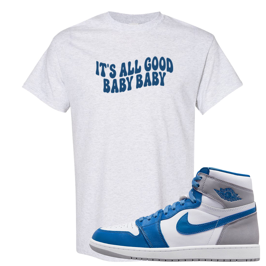 True Blue 1s T Shirt | All Good Baby, Ash