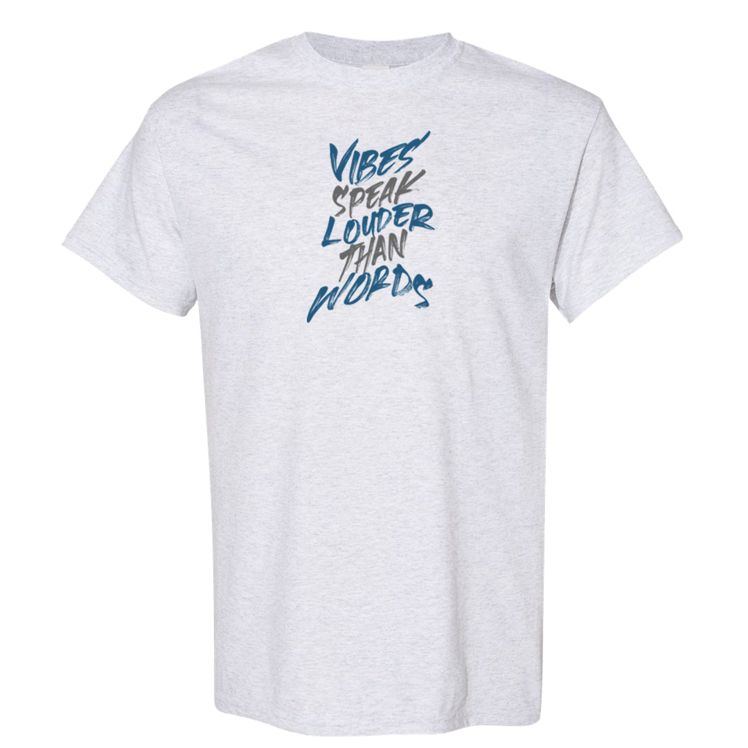 True Blue 1s T Shirt | Vibes Speak Louder Than Words, Ash