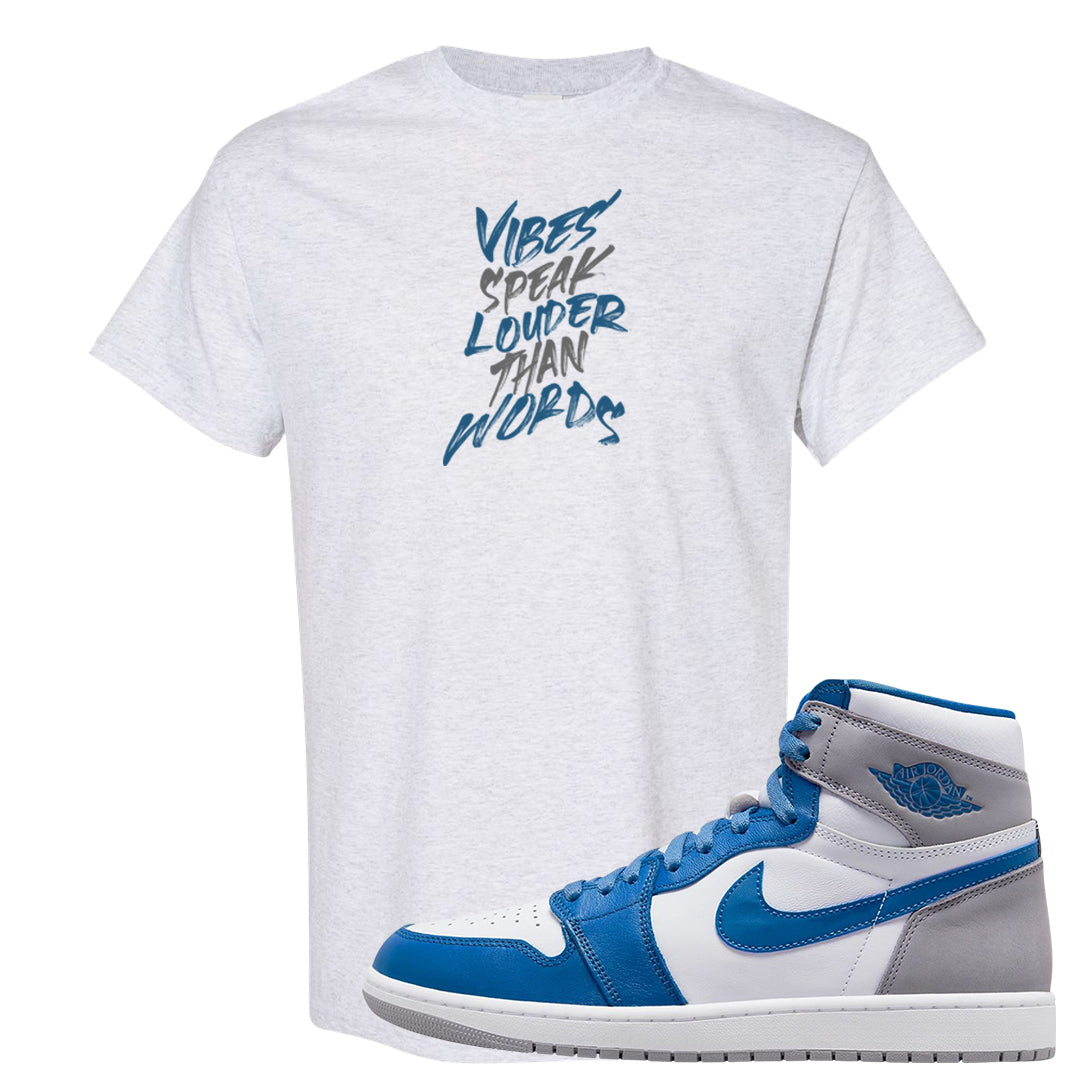 True Blue 1s T Shirt | Vibes Speak Louder Than Words, Ash
