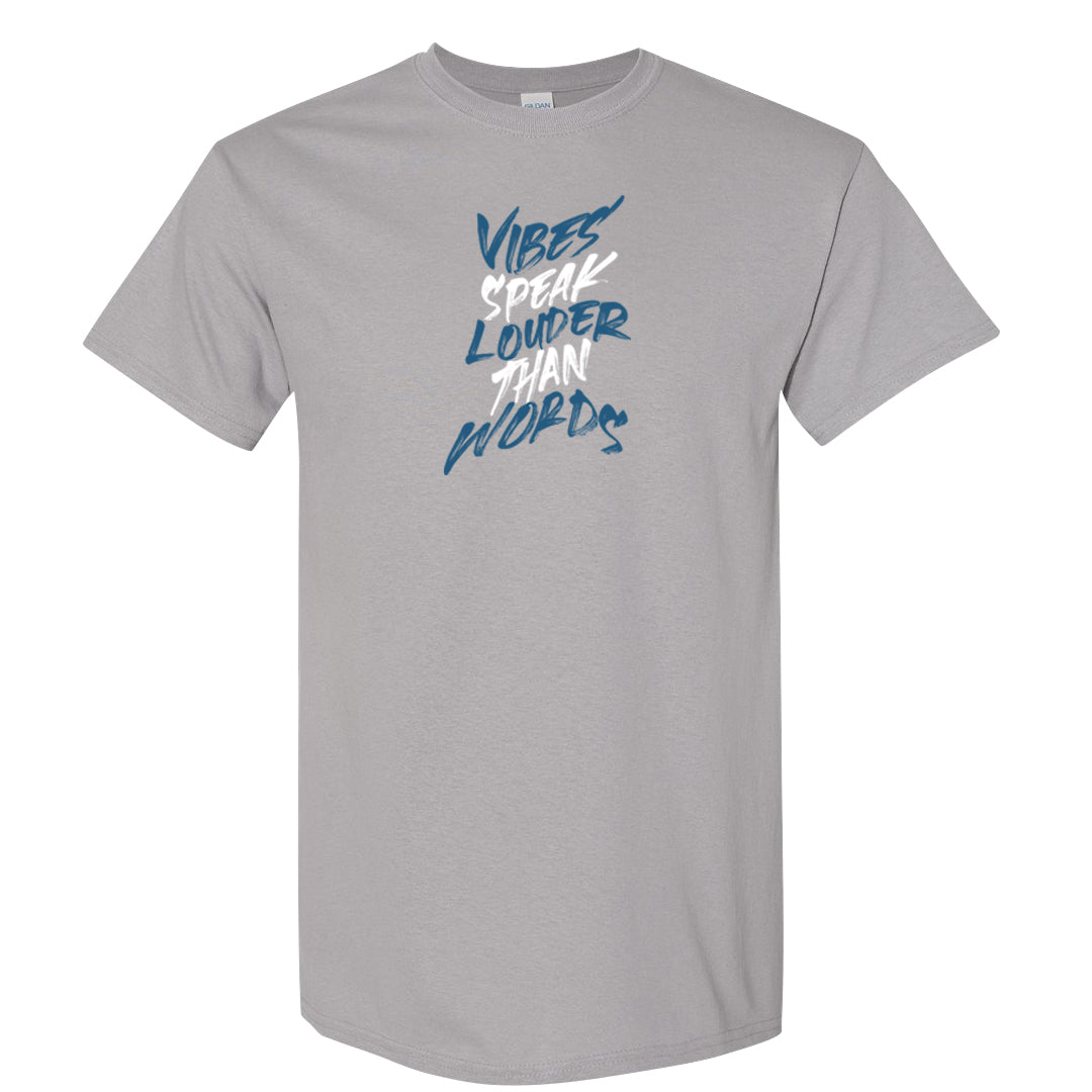 True Blue 1s T Shirt | Vibes Speak Louder Than Words, Gravel