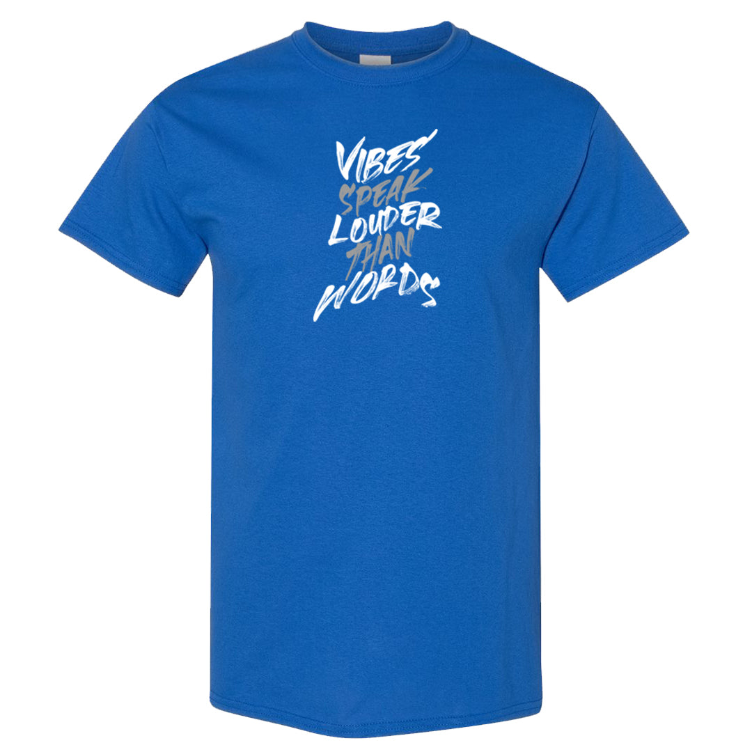 True Blue 1s T Shirt | Vibes Speak Louder Than Words, Royal