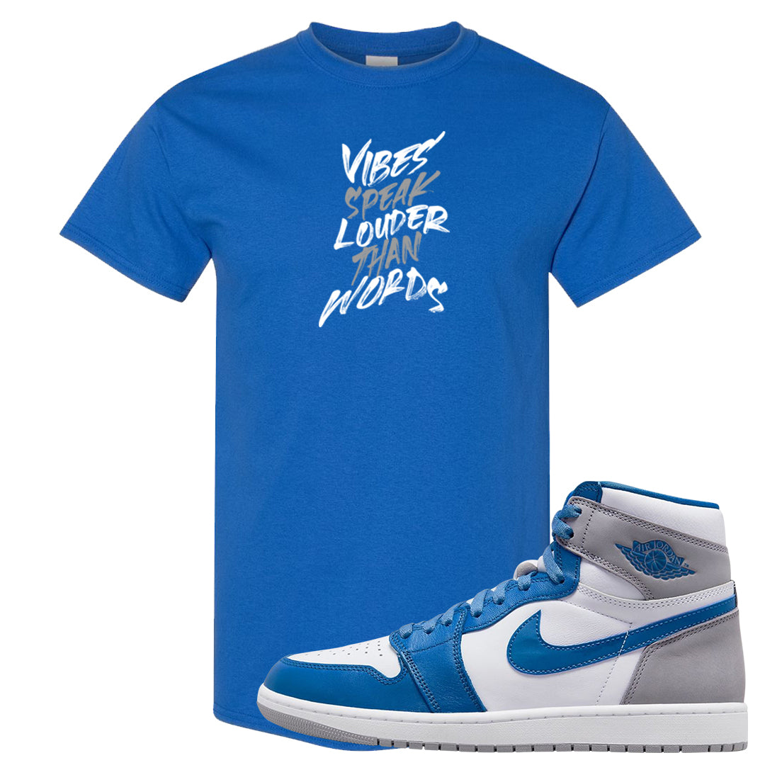 True Blue 1s T Shirt | Vibes Speak Louder Than Words, Royal