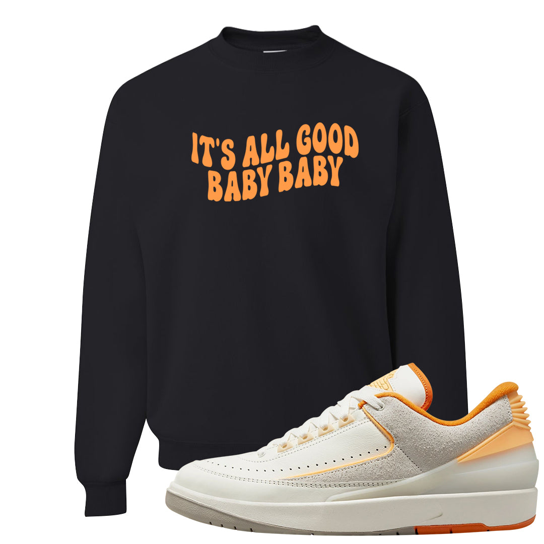 Melon Tint Low Craft 2s Crewneck Sweatshirt | All Good Baby, Black