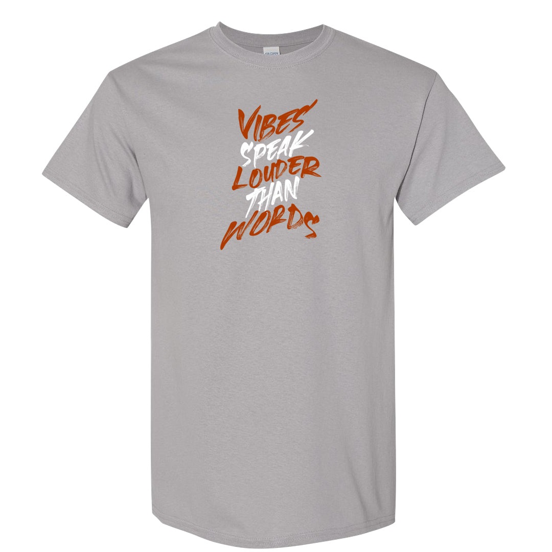 Melon Tint Low Craft 2s T Shirt | Vibes Speak Louder Than Words, Gravel