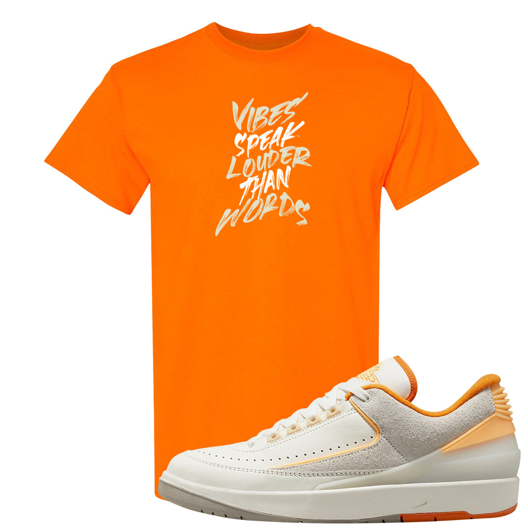 Melon Tint Low Craft 2s T Shirt | Vibes Speak Louder Than Words, Safety Orange