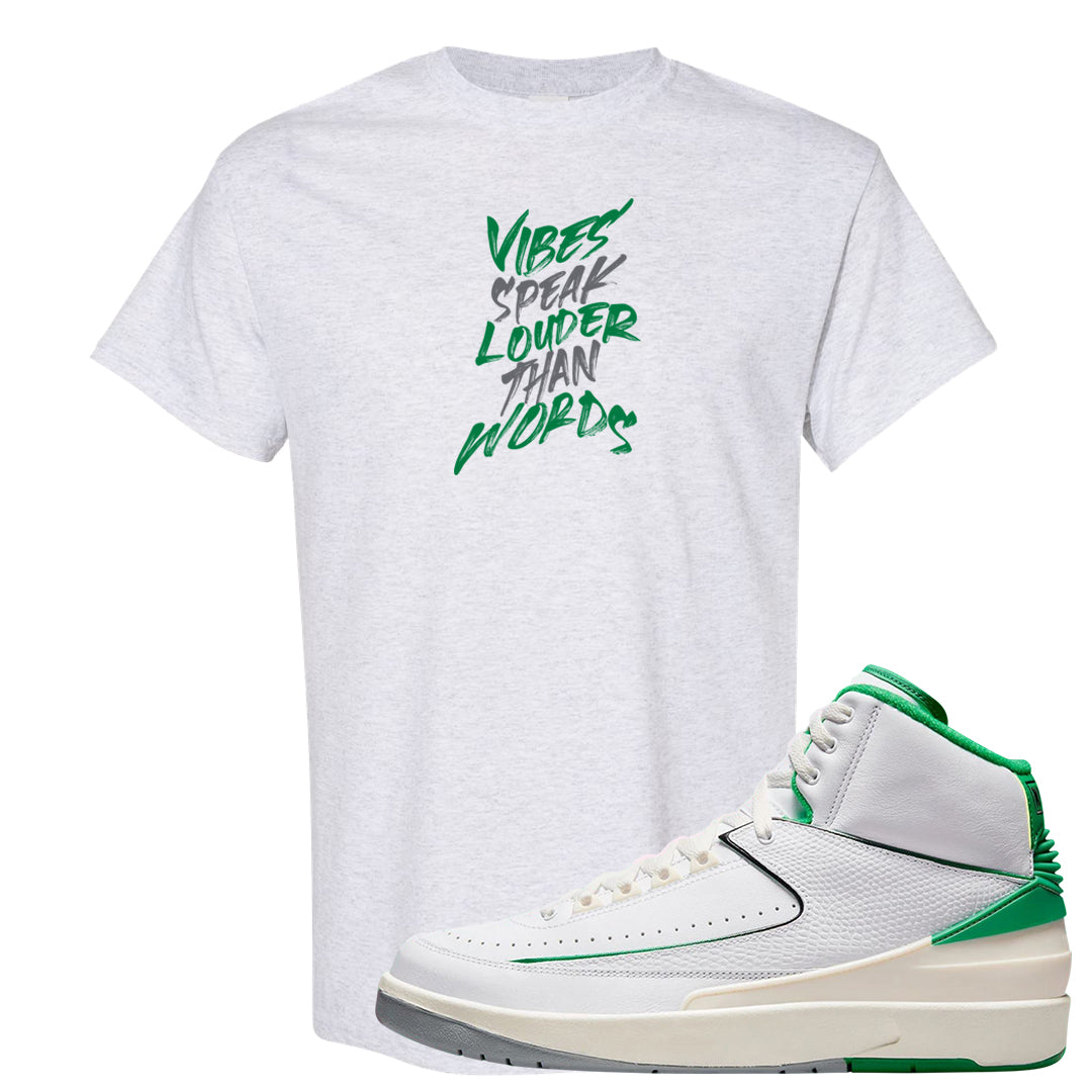 Lucky Green 2s T Shirt | Vibes Speak Louder Than Words, Ash