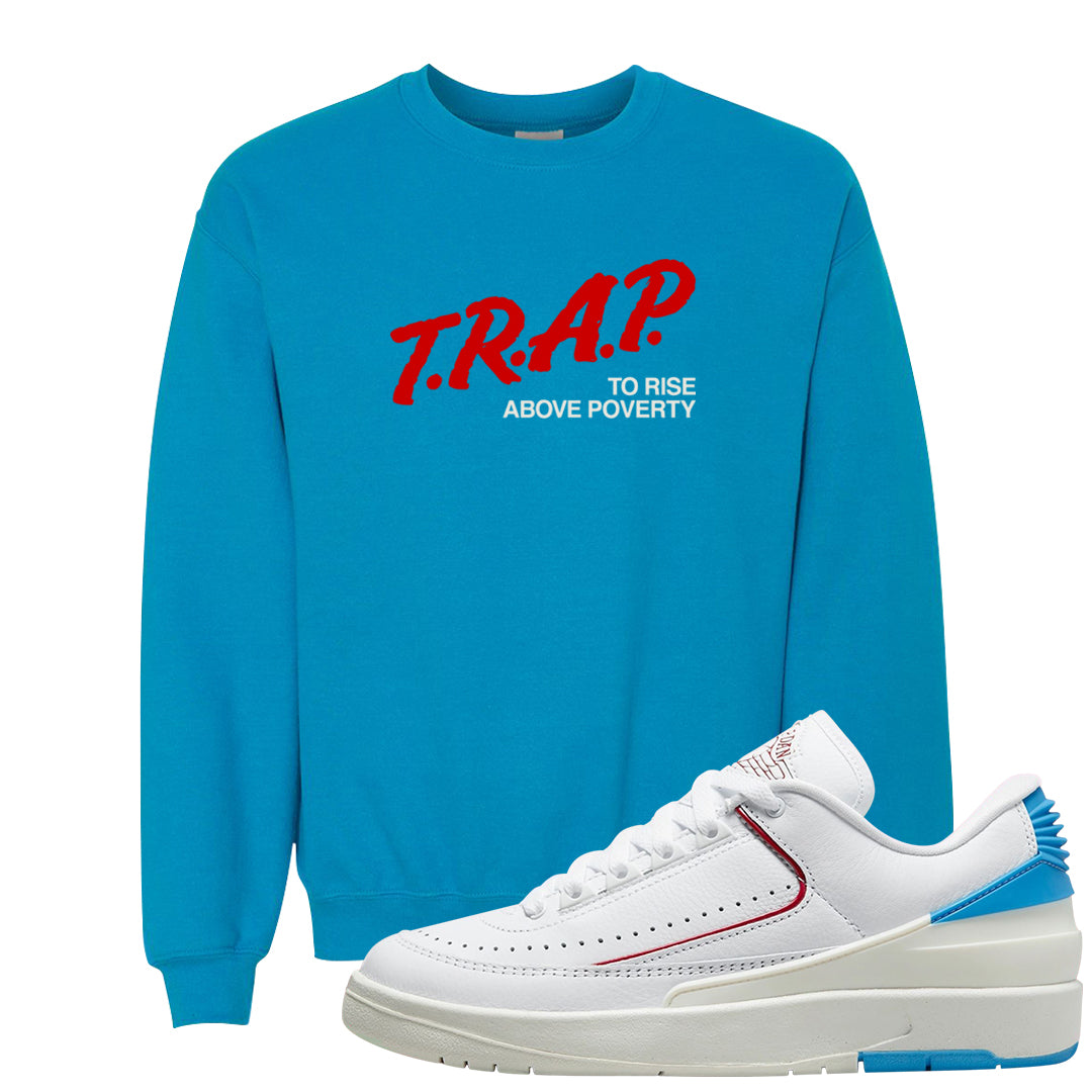 UNC to Chi Low 2s Crewneck Sweatshirt | Trap To Rise Above Poverty, Sapphire
