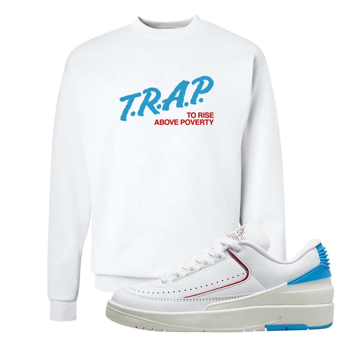 UNC to Chi Low 2s Crewneck Sweatshirt | Trap To Rise Above Poverty, White