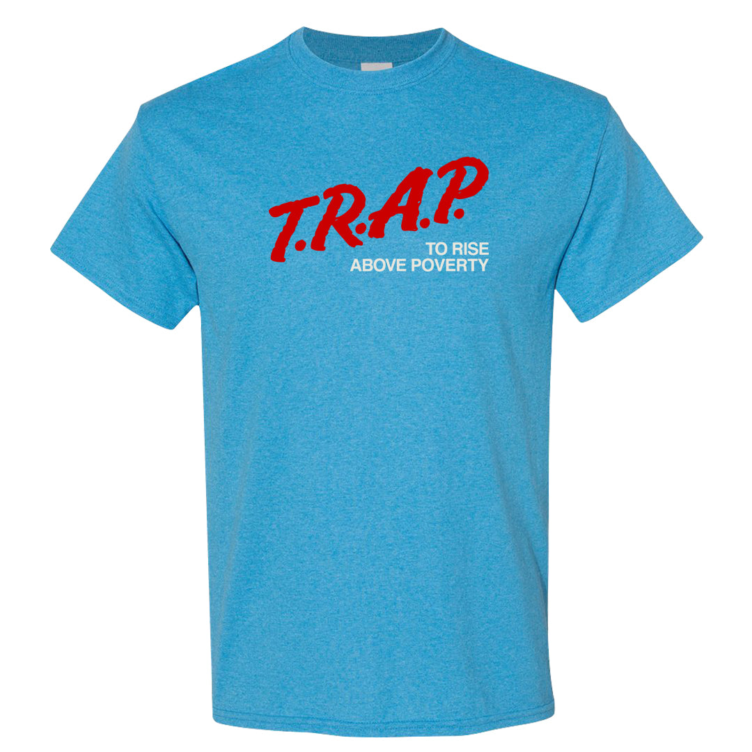 UNC to Chi Low 2s T Shirt | Trap To Rise Above Poverty, Heather Sapphire