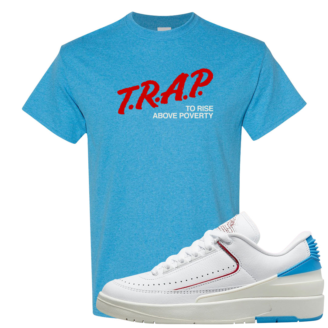 UNC to Chi Low 2s T Shirt | Trap To Rise Above Poverty, Heather Sapphire
