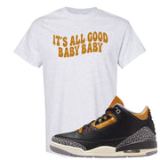 Black Cement Gold 3s T Shirt | All Good Baby, Ash