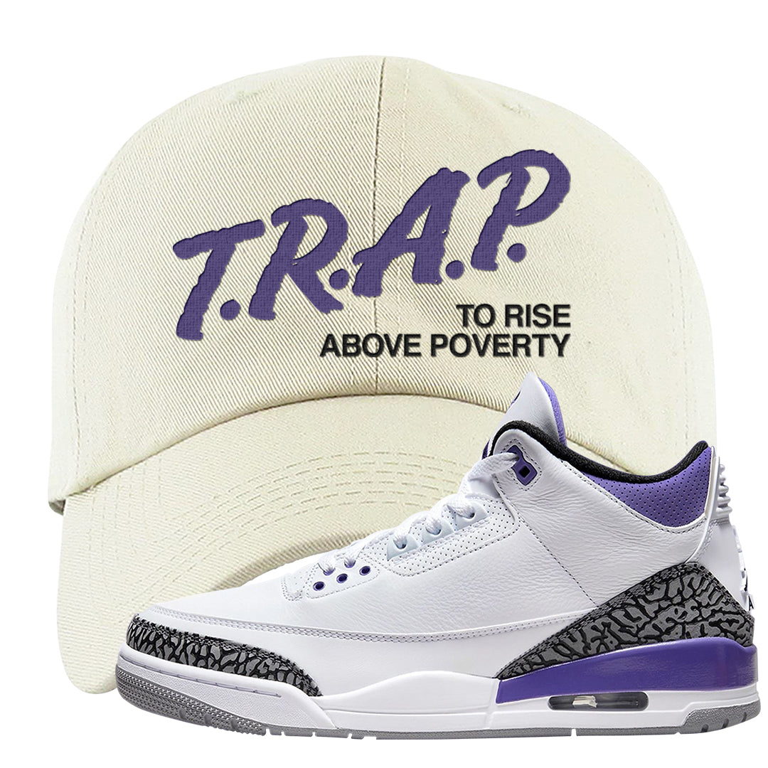 Dark Iris 3s Dad Hat | Trap To Rise Above Poverty, White