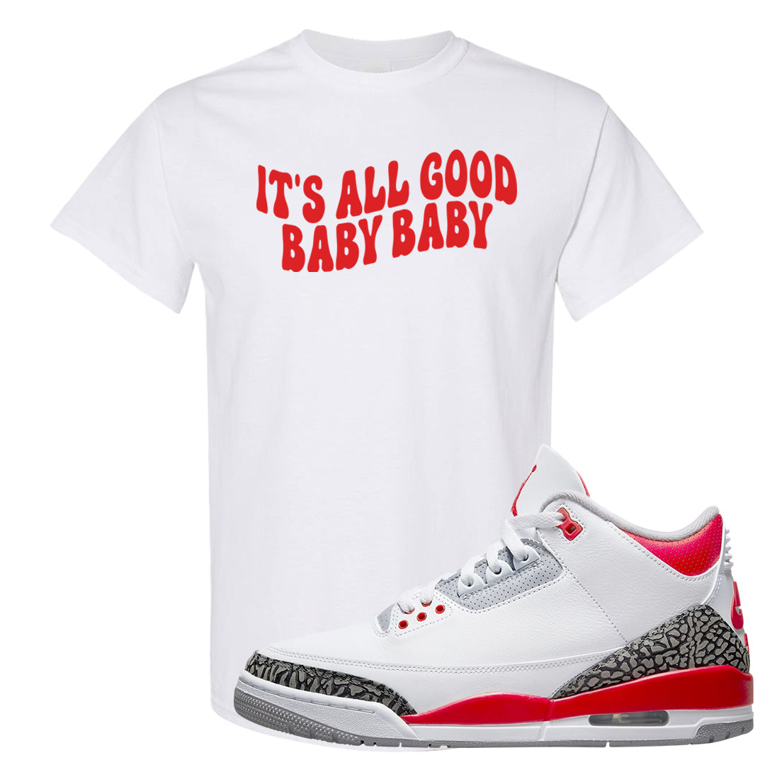 Fire Red 3s T Shirt | All Good Baby, White
