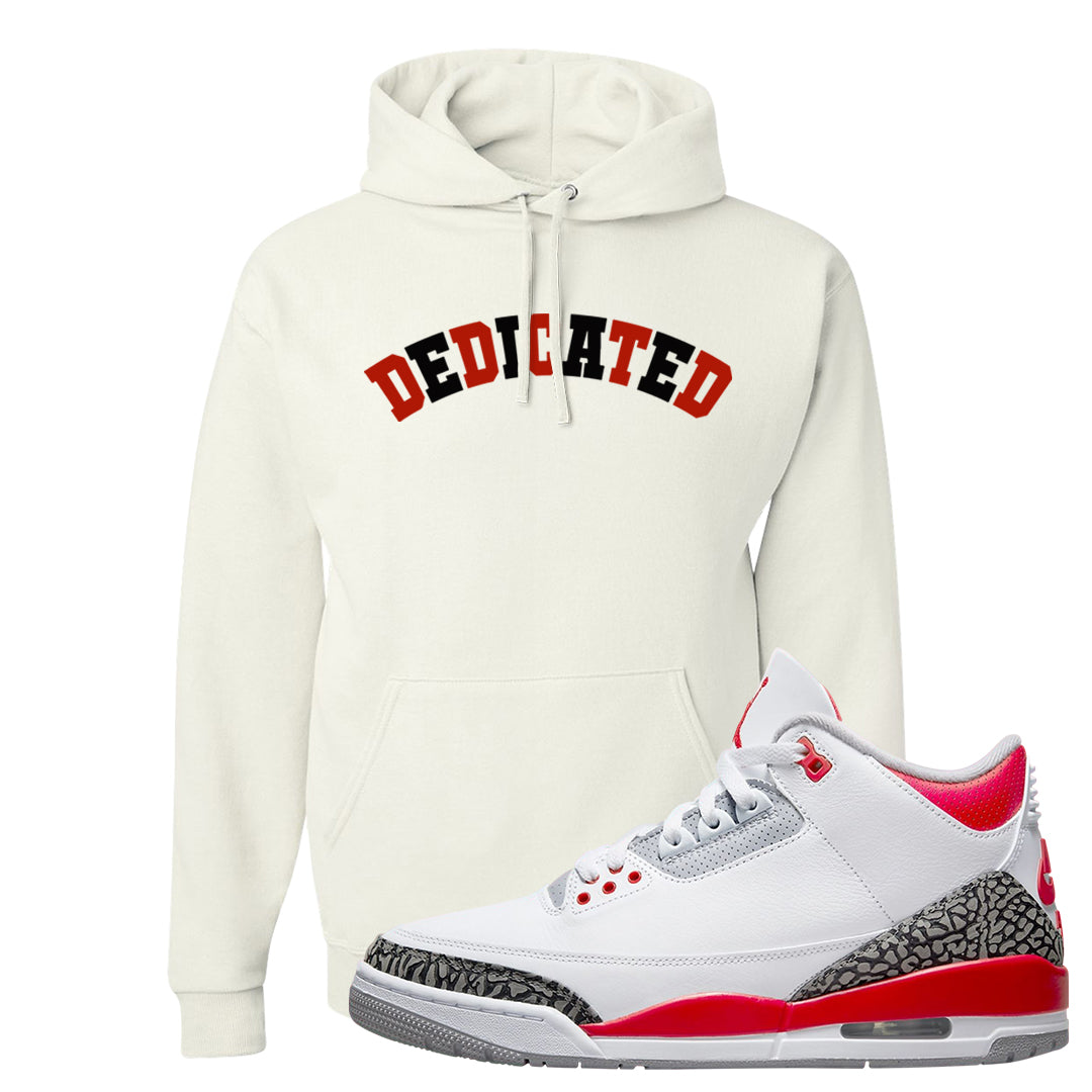 Fire Red 3s Hoodie | Dedicated, White