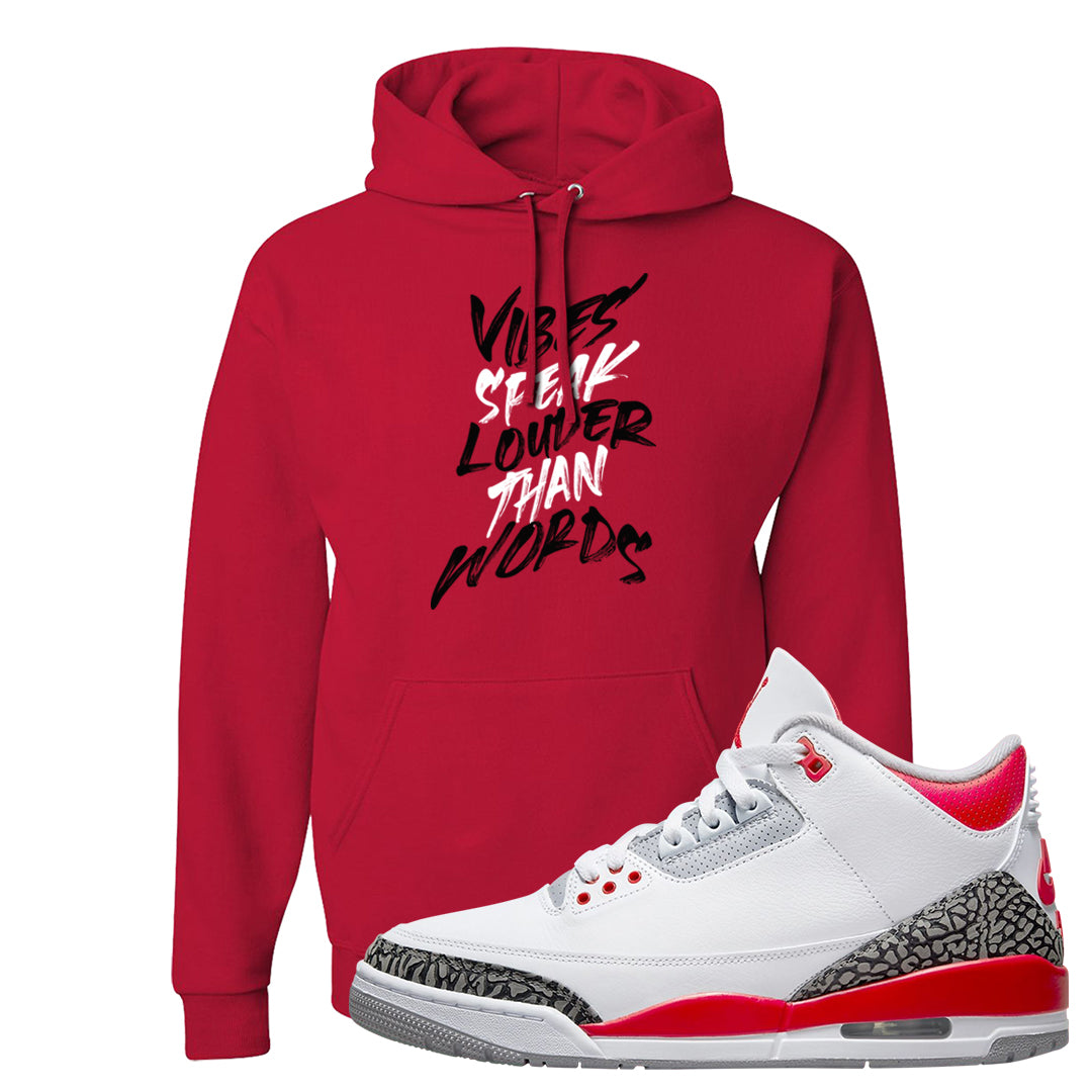 Fire Red 3s Hoodie | Vibes Speak Louder Than Words, Red