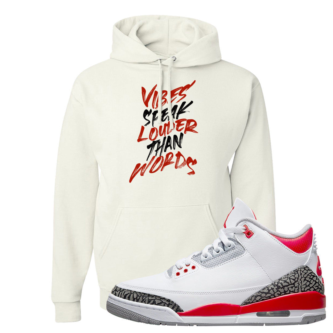 Fire Red 3s Hoodie | Vibes Speak Louder Than Words, White