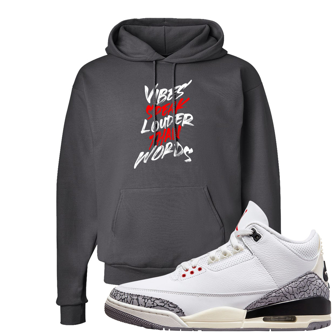 White Cement Reimagined 3s Hoodie | Vibes Speak Louder Than Words, Smoke Grey