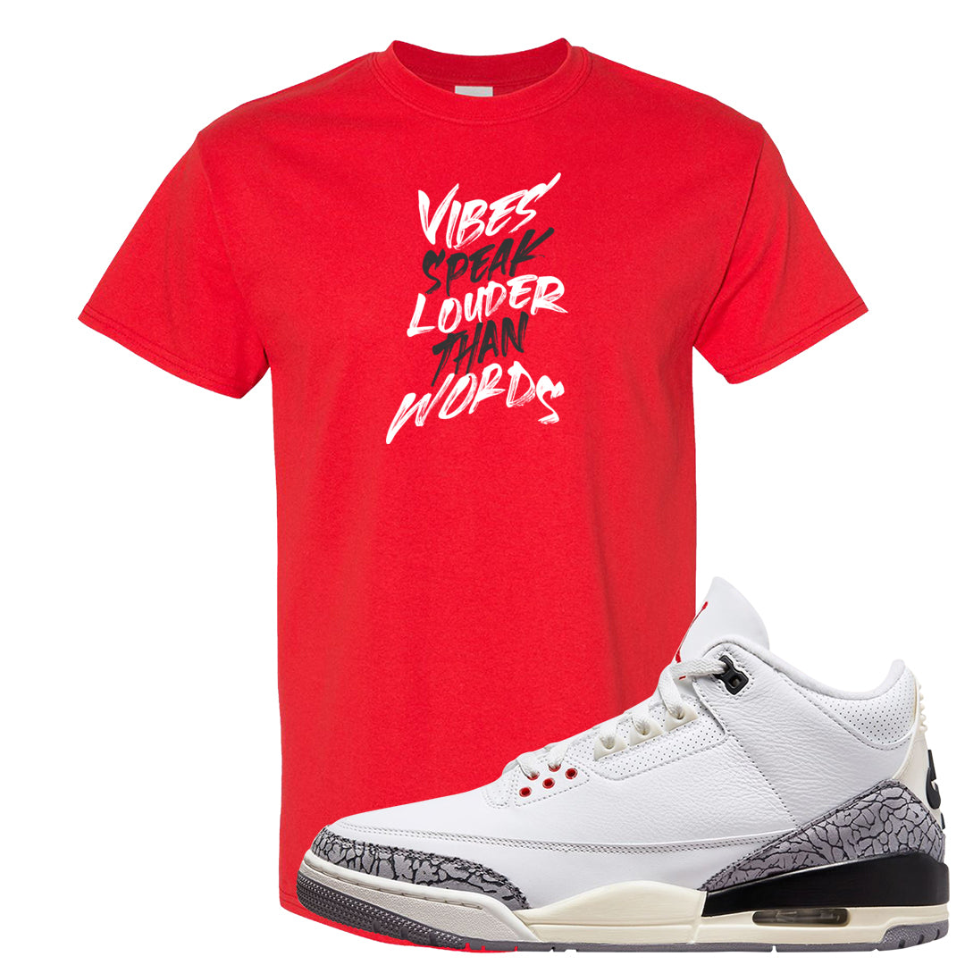 White Cement Reimagined 3s T Shirt | Vibes Speak Louder Than Words, Red