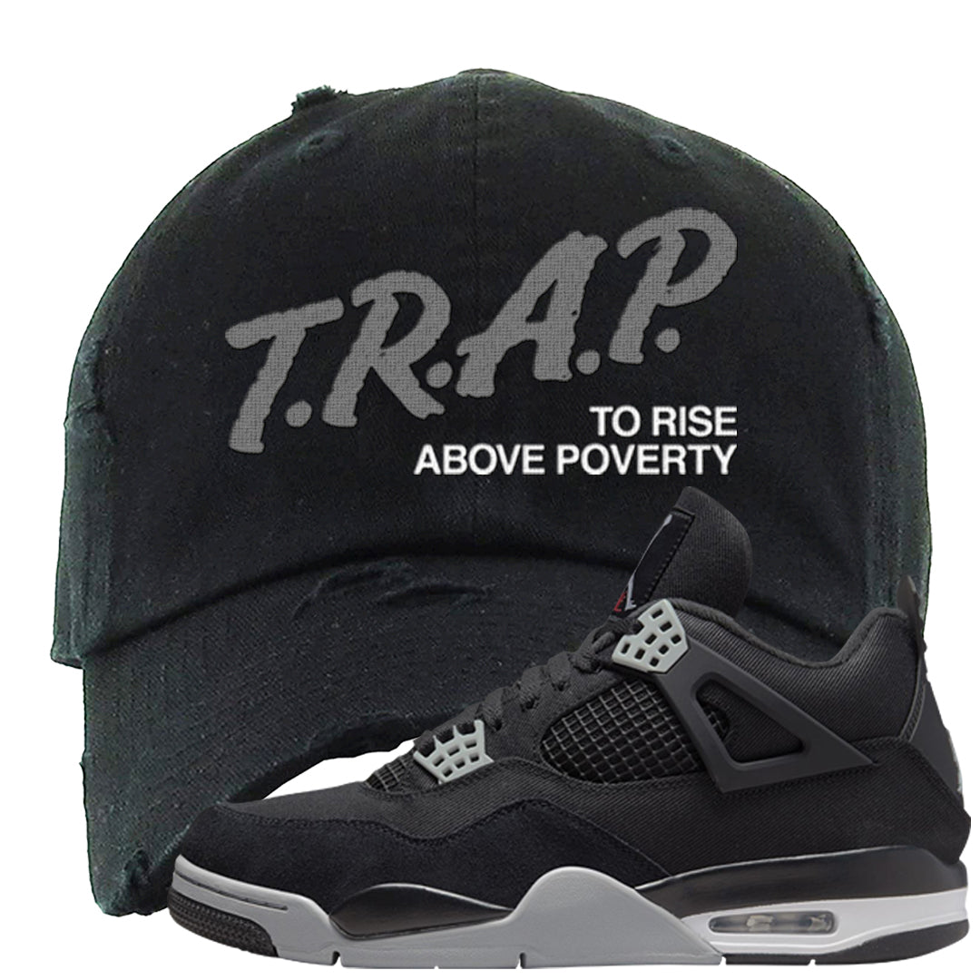 Black Canvas 4s Distressed Dad Hat | Trap To Rise Above Poverty, Black