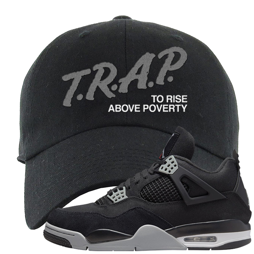 Black Canvas 4s Dad Hat | Trap To Rise Above Poverty, Black