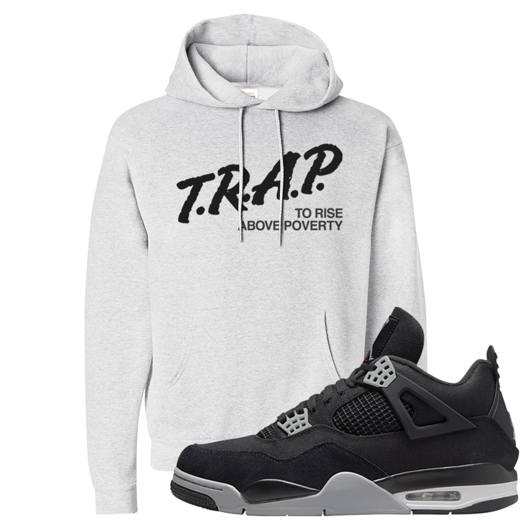 Black Canvas 4s Hoodie | Trap To Rise Above Poverty, Ash