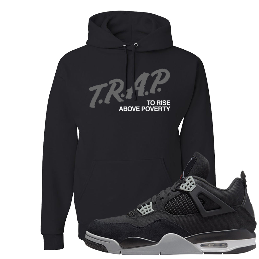 Black Canvas 4s Hoodie | Trap To Rise Above Poverty, Black