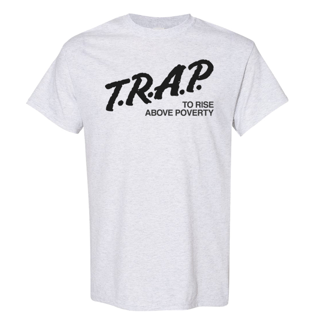 Black Canvas 4s T Shirt | Trap To Rise Above Poverty, Ash