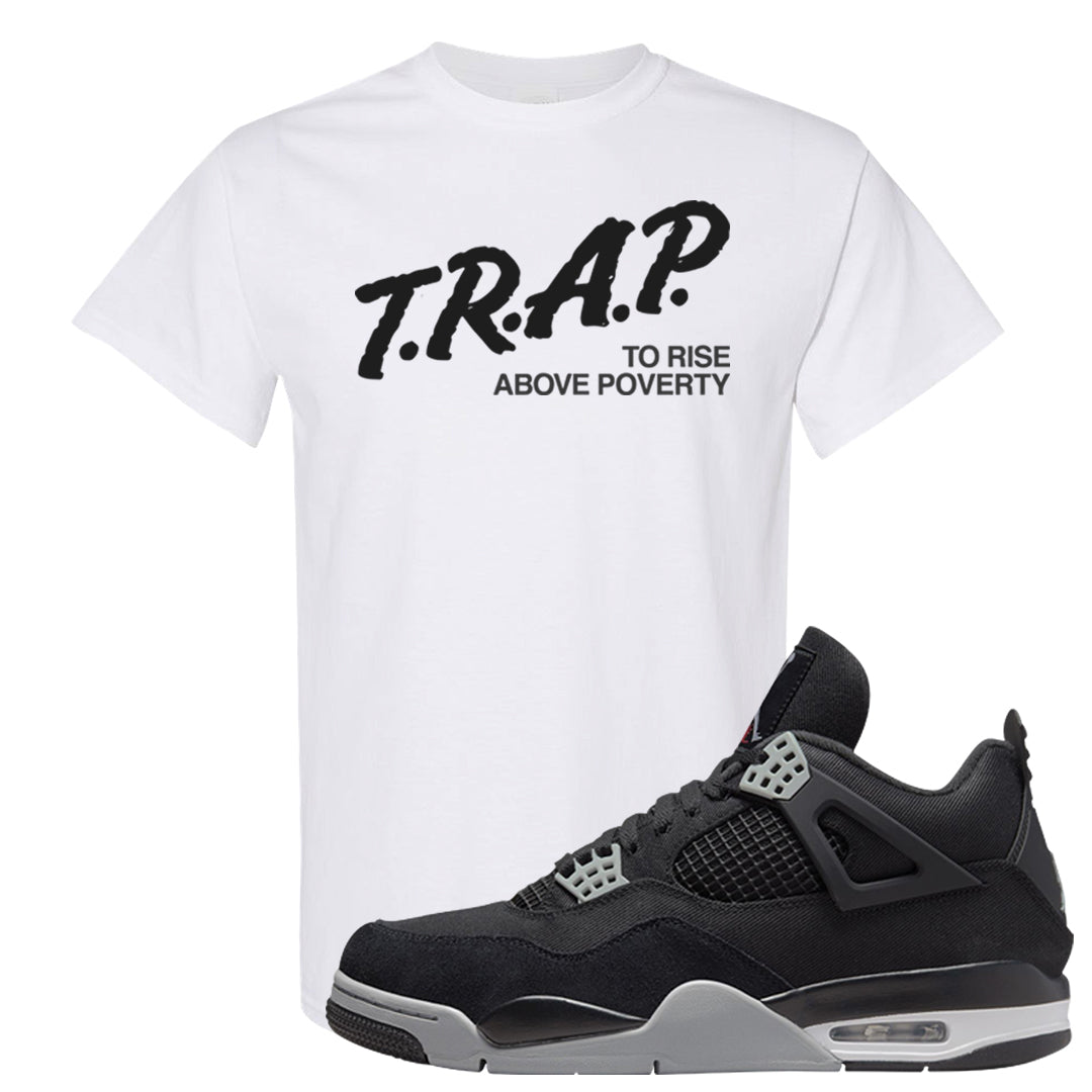 Black Canvas 4s T Shirt | Trap To Rise Above Poverty, White