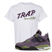 Canyon Purple 4s T Shirt | Trap To Rise Above Poverty, Ash