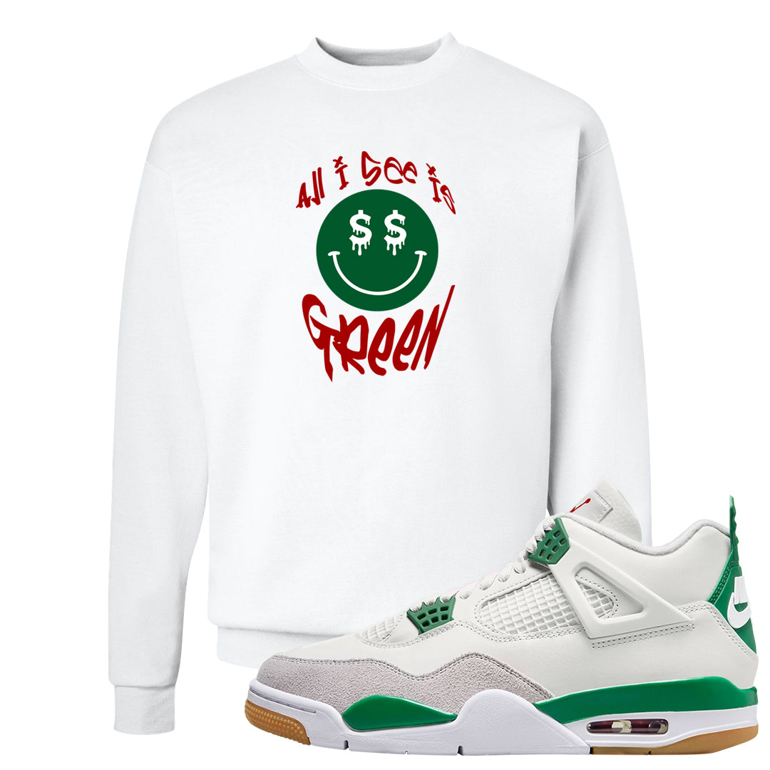 Pine Green SB 4s Crewneck Sweatshirt | All I See Is Green, White