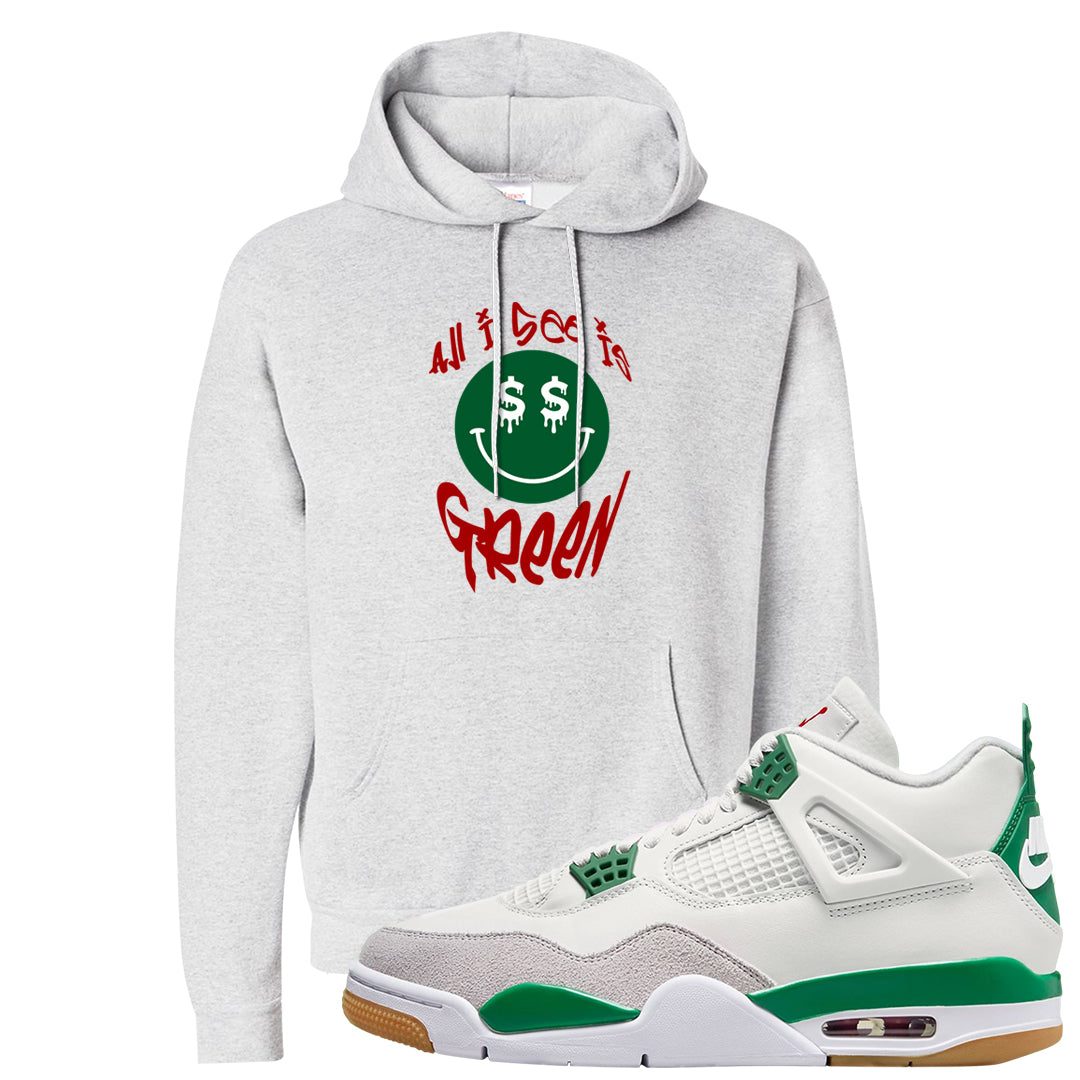 Pine Green SB 4s Hoodie | All I See Is Green, Ash