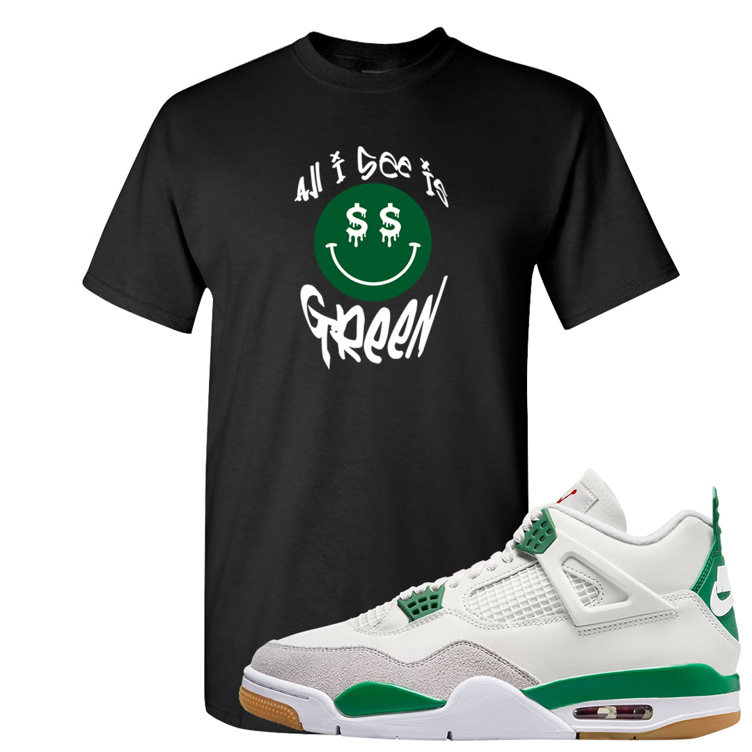 Pine Green SB 4s T Shirt | All I See Is Green, Black