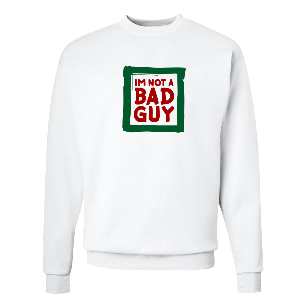 Pine Green SB 4s Crewneck Sweatshirt | I'm Not A Bad Guy, White