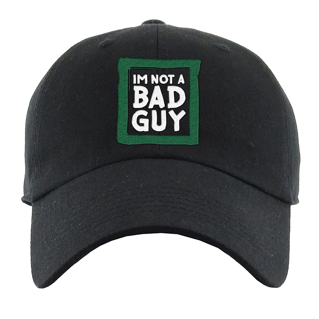 Pine Green SB 4s Dad Hat | I'm Not A Bad Guy, Black