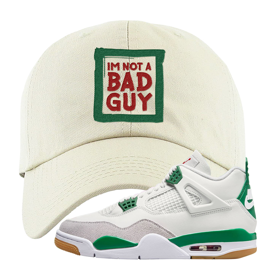 Pine Green SB 4s Dad Hat | I'm Not A Bad Guy, White
