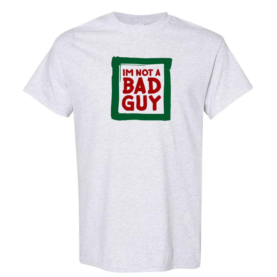 Pine Green SB 4s T Shirt | I'm Not A Bad Guy, Ash