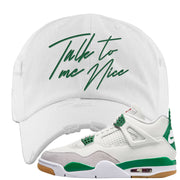 Pine Green SB 4s Distressed Dad Hat | Talk To Me Nice, White