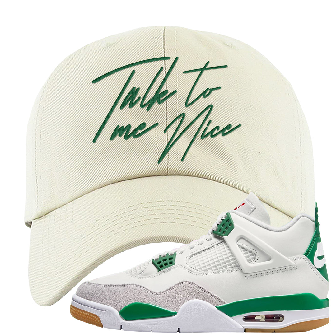 Pine Green SB 4s Dad Hat | Talk To Me Nice, White