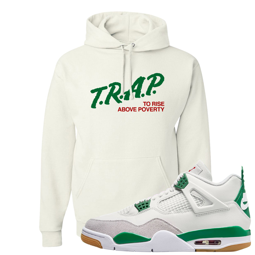 Pine Green SB 4s Hoodie | Trap To Rise Above Poverty, White